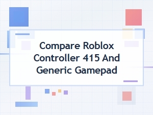 Roblox Controller 415 vs Generic Gamepad: Key Differences