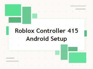 How to Use a 415 Controller with Roblox on Android