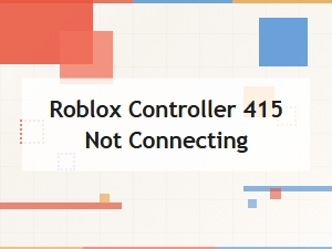 Fix Roblox Controller 415 Connection Issues