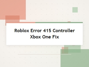 How to Fix Roblox Error 415 on Xbox One Controller